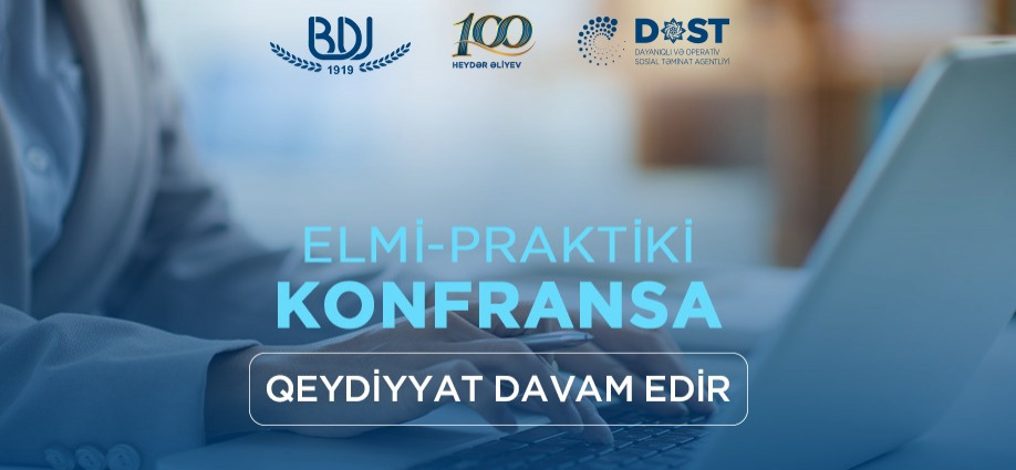 Elmi-praktiki konfransa qeydiyyat davam edir