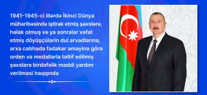 Prezident İlham Əliyevin yeni Sərəncamı İkinci Dünya müharibəsi iştirakçılarına, sənəddə nəzərdə tutulan digər şəxslərə xüsusi qayğının növbəti təzahürüdür