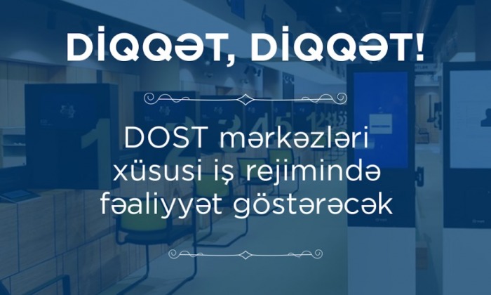 DOST mərkəzlərində vətəndaşların qəbulu martın 15-dən 20-dək məhdudlaşdırılacaq