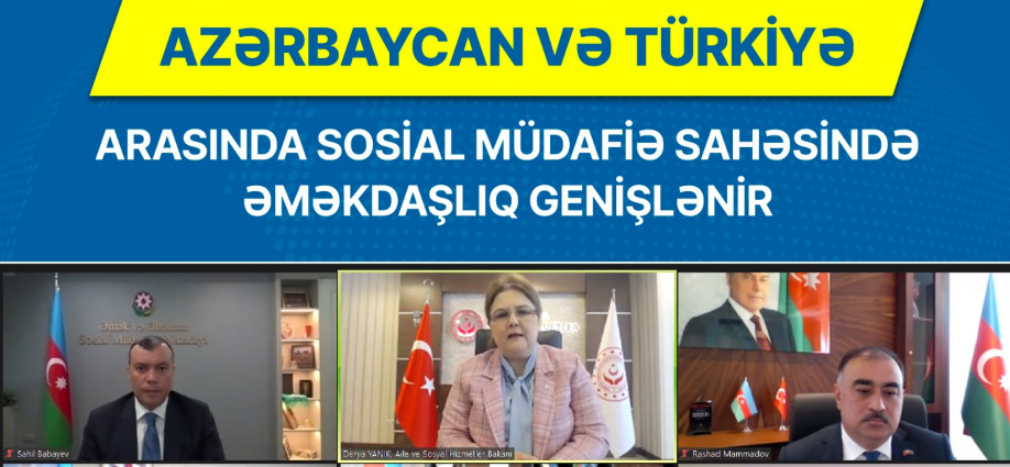 Azərbaycan və Türkiyə arasında sosial müdafiə sahəsində əməkdaşlıq genişlənir