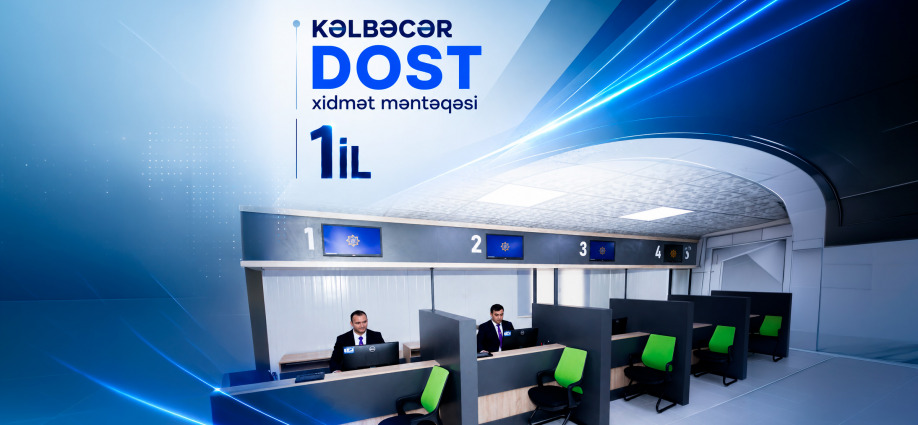 Kəlbəcər DOST xidmət məntəqəsi 1 yaşında